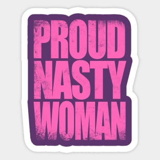 Proud Nasty Woman Sticker